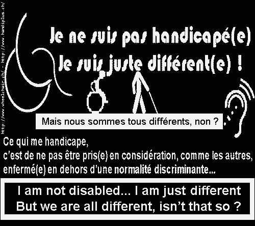 Nous sommes tous diff�rents, c'est la Normalit� qui est Handicapante